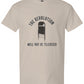 The Revolution will not be televised T-Shirt